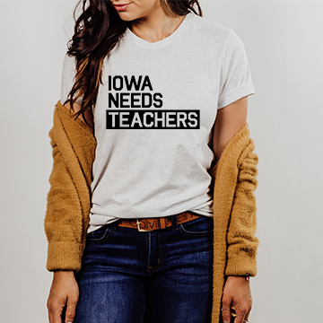 IOWA NEEDS TEACHERS