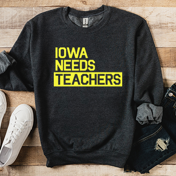 IOWA NEEDS TEACHERS