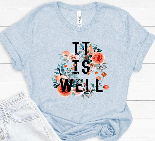 IT IS WELL- FLORAL