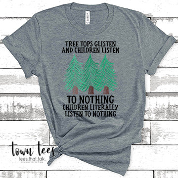 Tree Tops Glisten And Children Glisten