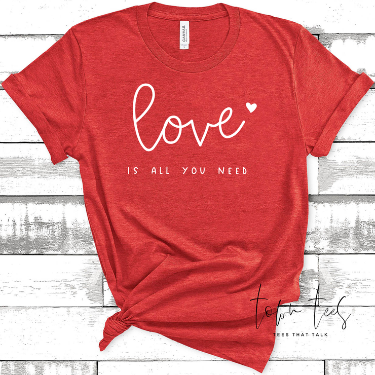 LOVE IS ALL YOU NEED- WHITE PRINT